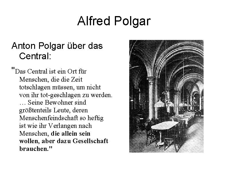 Alfred Polgar Anton Polgar über das Central: "Das Central ist ein Ort für Menschen,