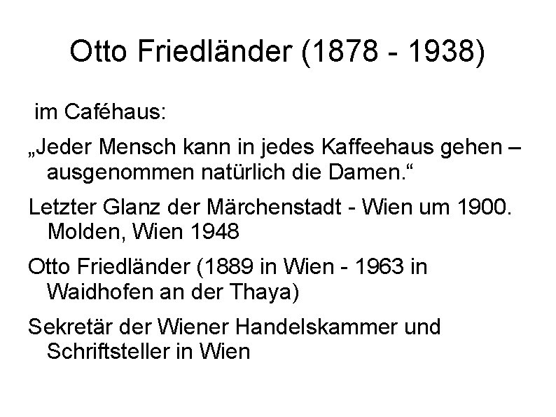 Otto Friedländer (1878 - 1938) im Caféhaus: „Jeder Mensch kann in jedes Kaffeehaus gehen