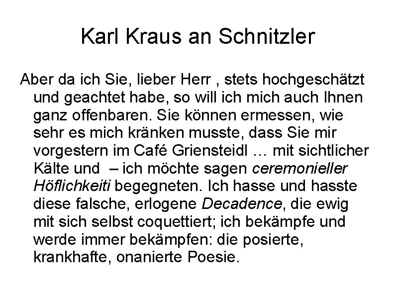 Karl Kraus an Schnitzler Aber da ich Sie, lieber Herr , stets hochgeschätzt und