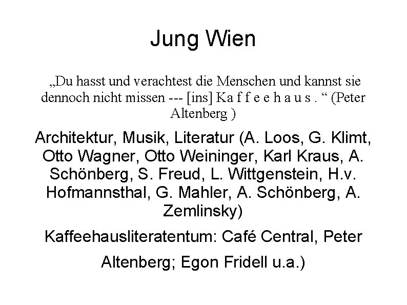 Jung Wien „Du hasst und verachtest die Menschen und kannst sie dennoch nicht missen