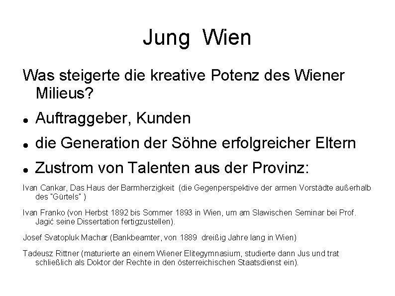 Jung Wien Was steigerte die kreative Potenz des Wiener Milieus? Auftraggeber, Kunden die Generation