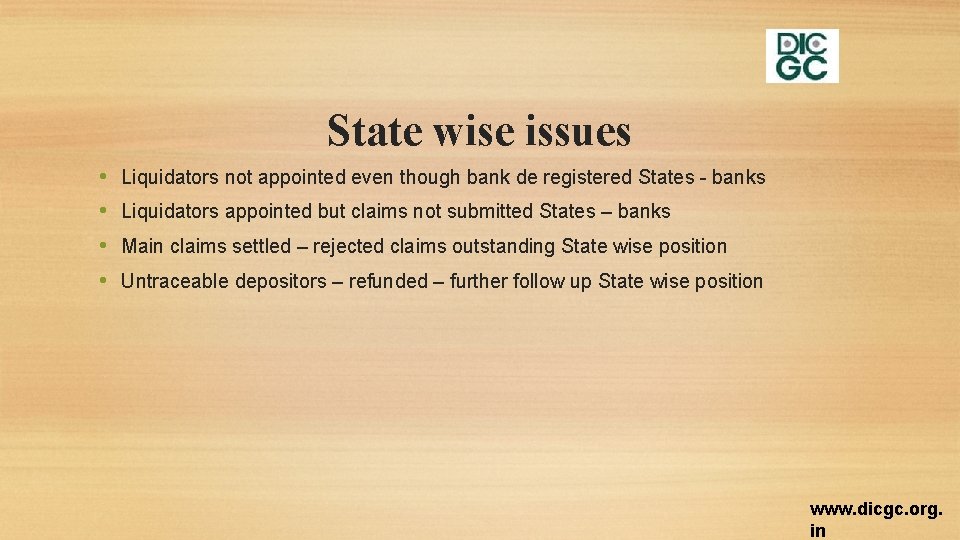 State wise issues • • Liquidators not appointed even though bank de registered States