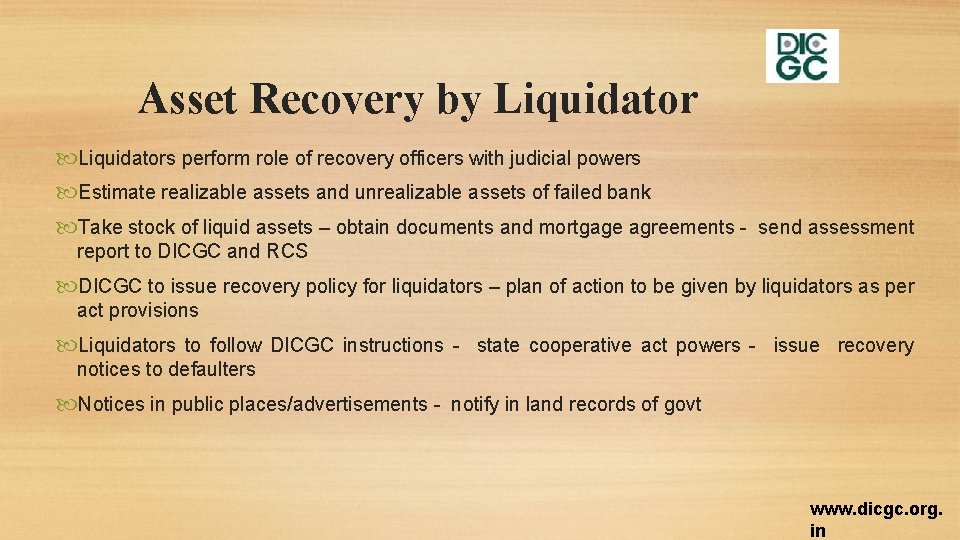 Asset Recovery by Liquidators perform role of recovery officers with judicial powers Estimate realizable