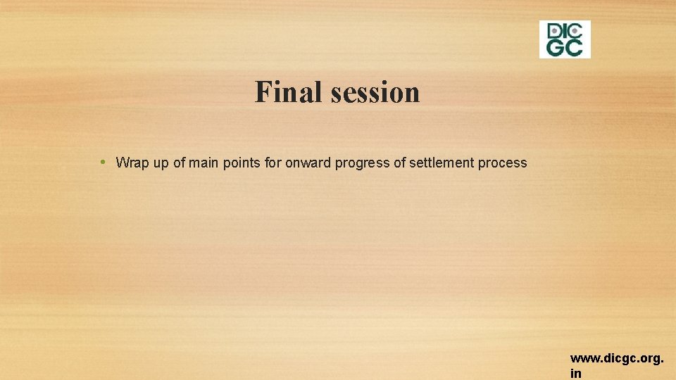 Final session • Wrap up of main points for onward progress of settlement process