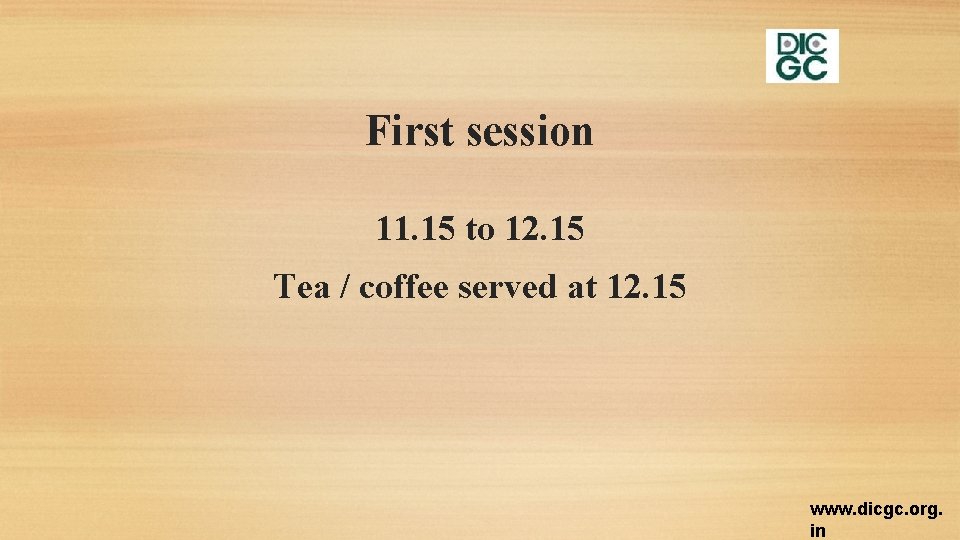 First session 11. 15 to 12. 15 Tea / coffee served at 12. 15