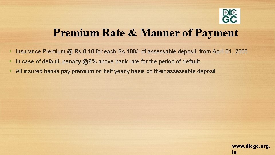 Premium Rate & Manner of Payment • Insurance Premium @ Rs. 0. 10 for