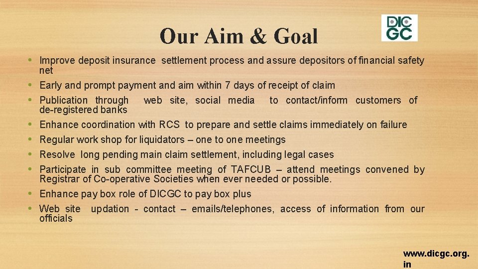 Our Aim & Goal • Improve deposit insurance settlement process and assure depositors of