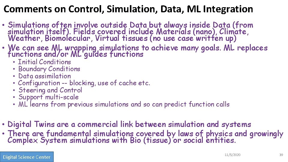 Comments on Control, Simulation, Data, ML Integration • Simulations often involve outside Data but