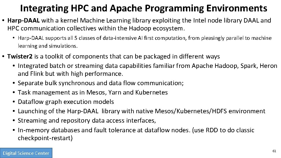 Integrating HPC and Apache Programming Environments • Harp-DAAL with a kernel Machine Learning library