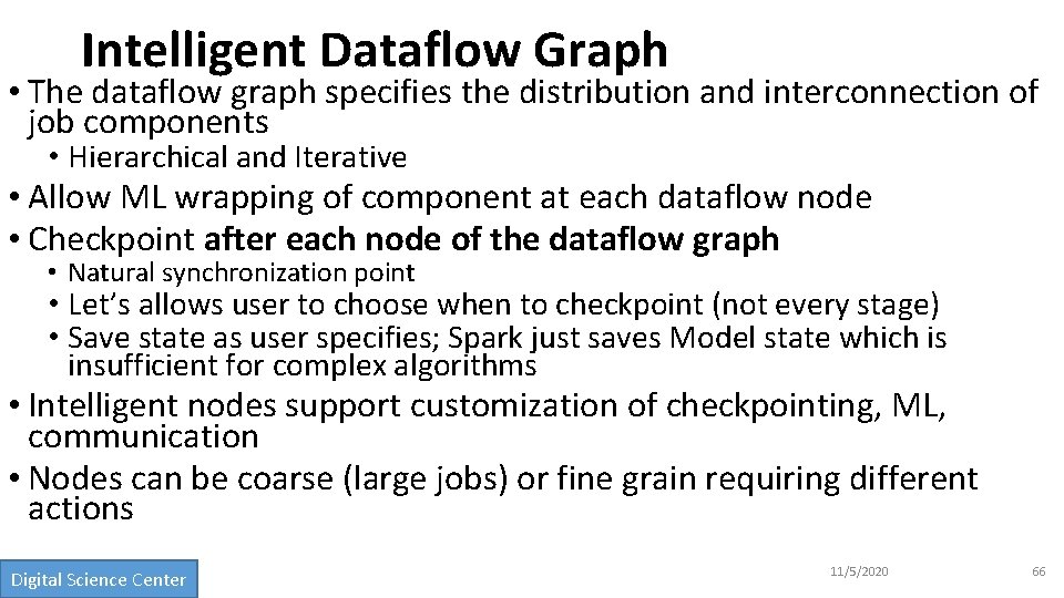Intelligent Dataflow Graph • The dataflow graph specifies the distribution and interconnection of job