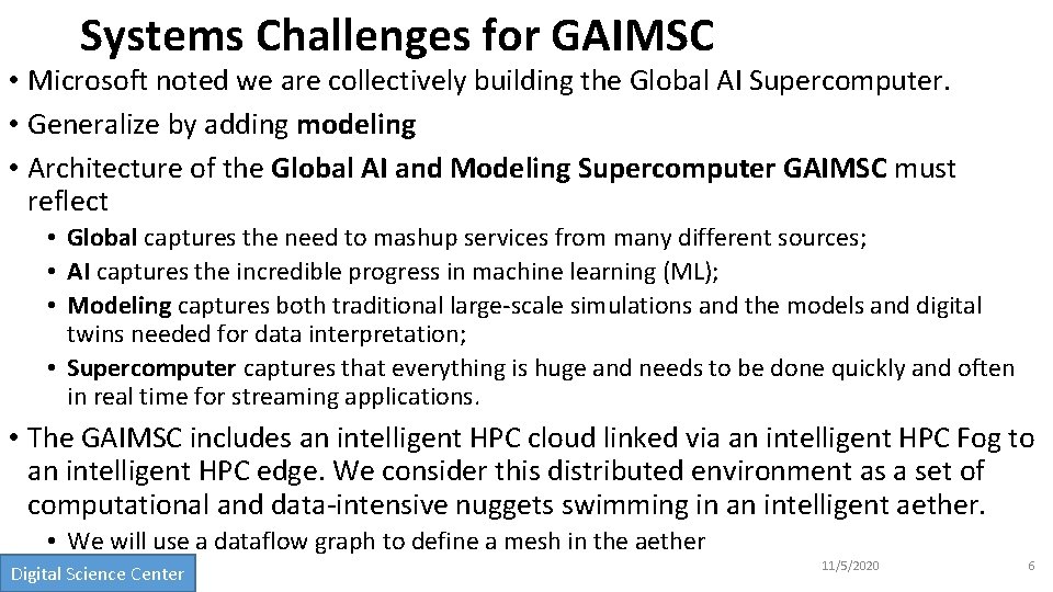 Systems Challenges for GAIMSC • Microsoft noted we are collectively building the Global AI