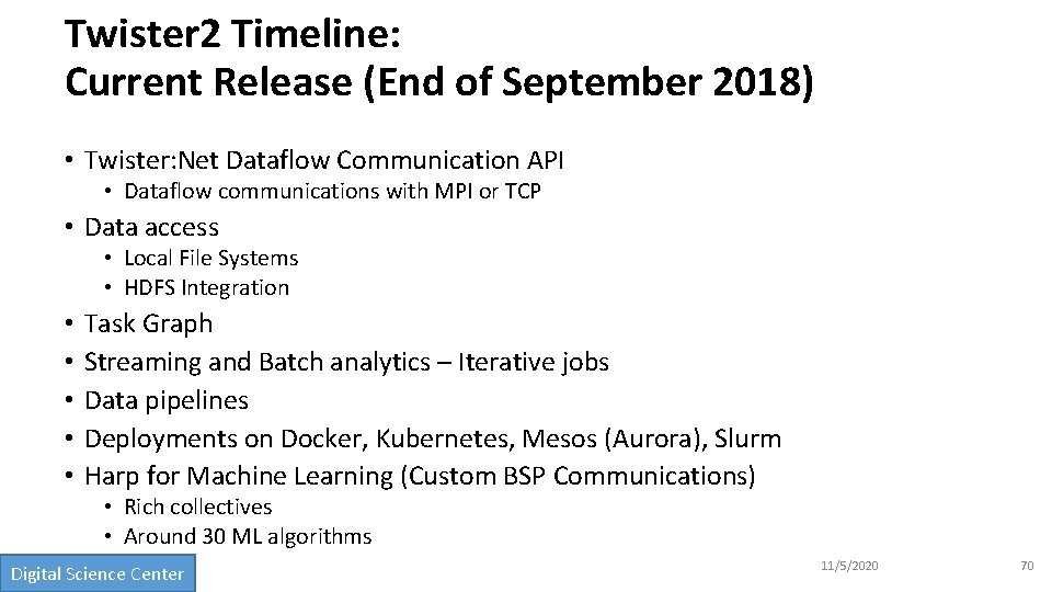 Twister 2 Timeline: Current Release (End of September 2018) • Twister: Net Dataflow Communication