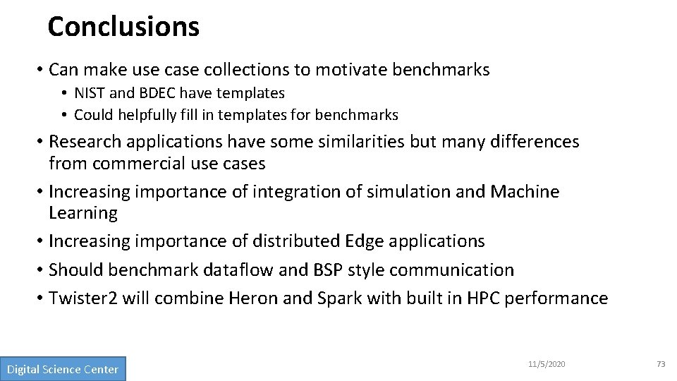 Conclusions • Can make use case collections to motivate benchmarks • NIST and BDEC