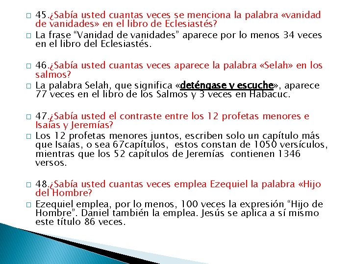 � � � � 45. ¿Sabía usted cuantas veces se menciona la palabra «vanidad