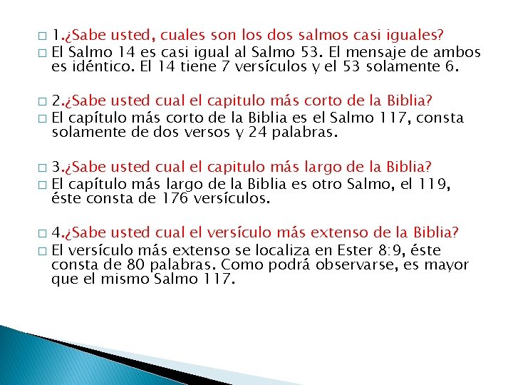 1. ¿Sabe usted, cuales son los dos salmos casi iguales? � El Salmo 14