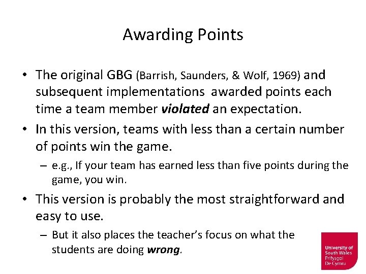 Awarding Points • The original GBG (Barrish, Saunders, & Wolf, 1969) and subsequent implementations