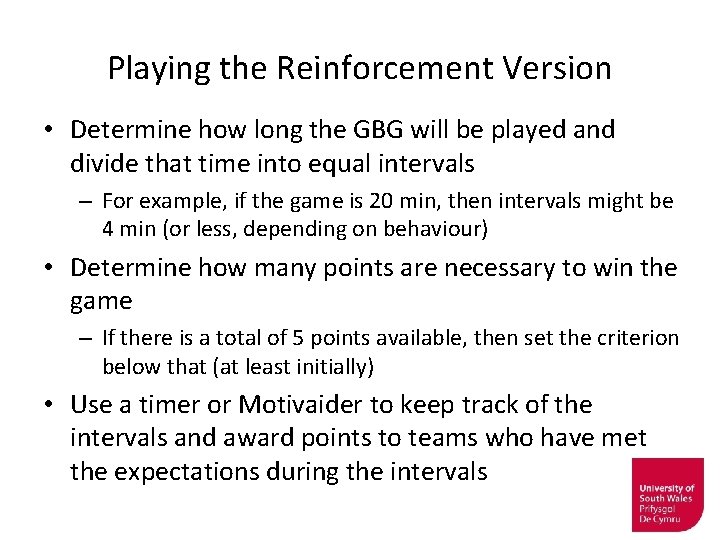 Playing the Reinforcement Version • Determine how long the GBG will be played and