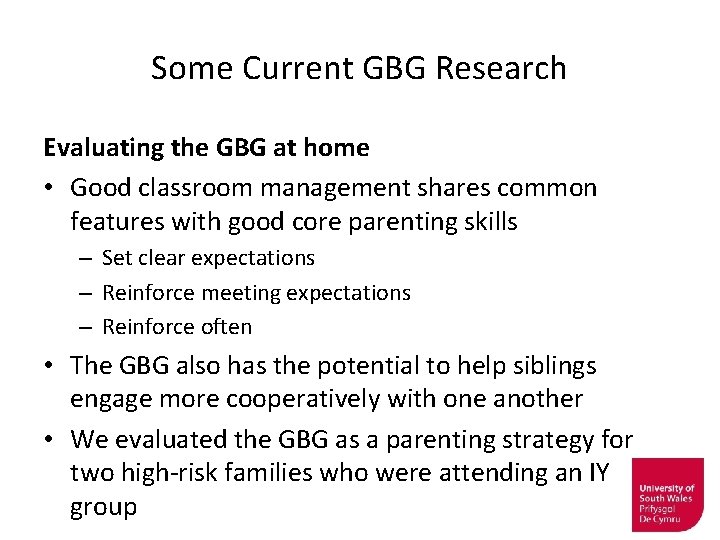 Some Current GBG Research Evaluating the GBG at home • Good classroom management shares