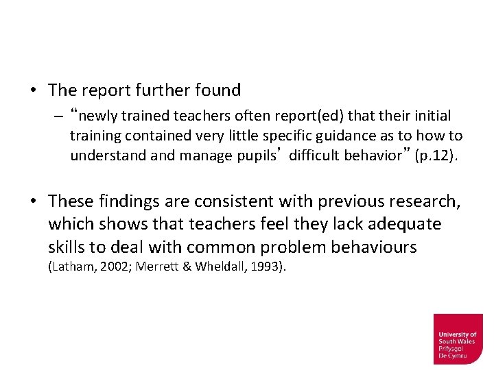  • The report further found – “newly trained teachers often report(ed) that their