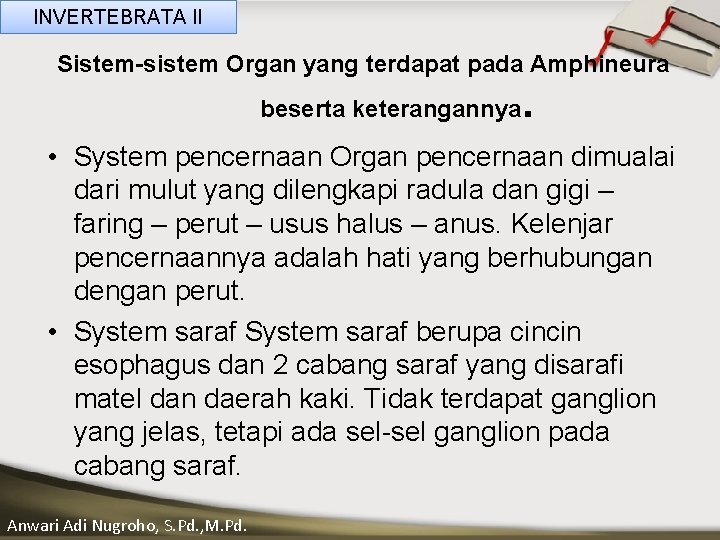 INVERTEBRATA II Sistem-sistem Organ yang terdapat pada Amphineura beserta keterangannya . • ____ System