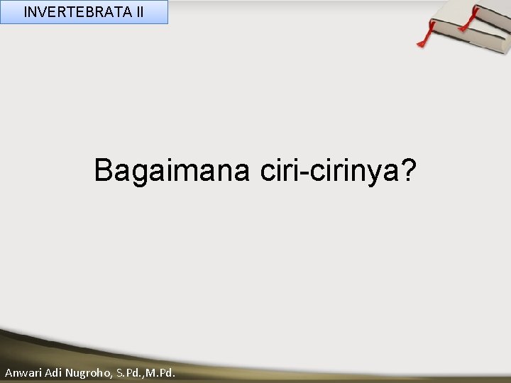 INVERTEBRATA II ____ Click__to____ edit Master _____ text styles ______ _____ _____ Second level