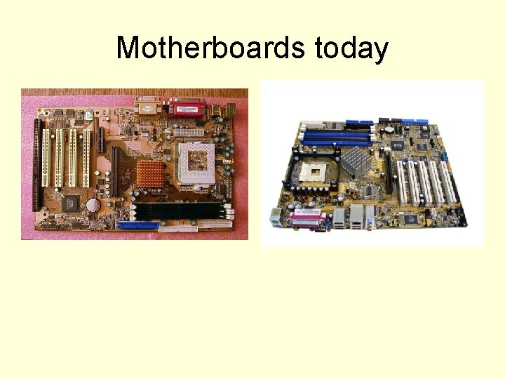 Motherboards today 