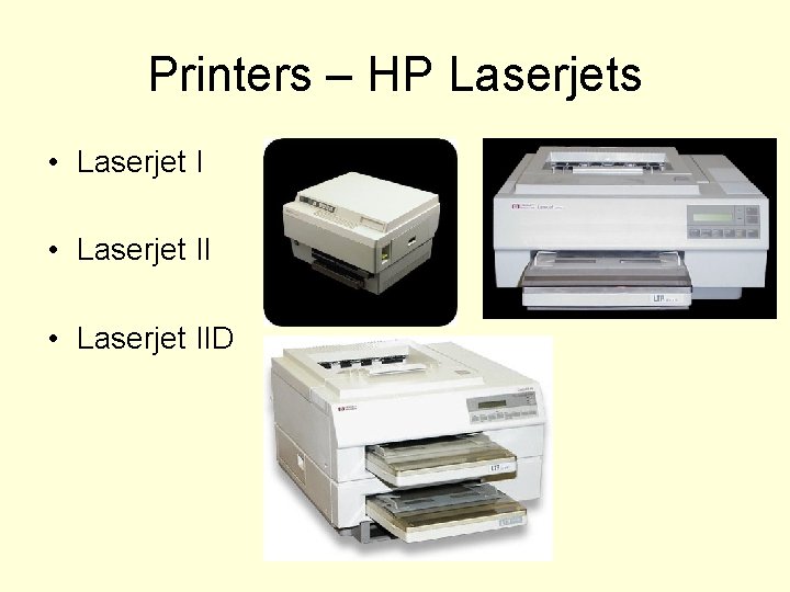 Printers – HP Laserjets • Laserjet IID 