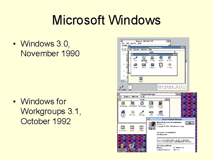 Microsoft Windows • Windows 3. 0, November 1990 • Windows for Workgroups 3. 1,