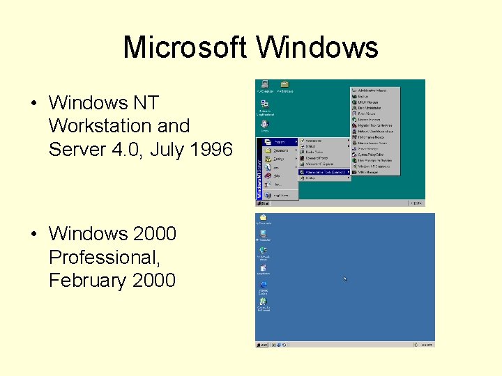 Microsoft Windows • Windows NT Workstation and Server 4. 0, July 1996 • Windows
