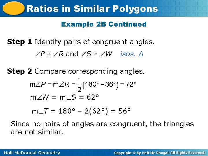 Ratios in Similar Polygons Example 2 B Continued Step 1 Identify pairs of congruent Ratios in Similar Polygons Example 2 B Continued Step 1 Identify pairs of congruent