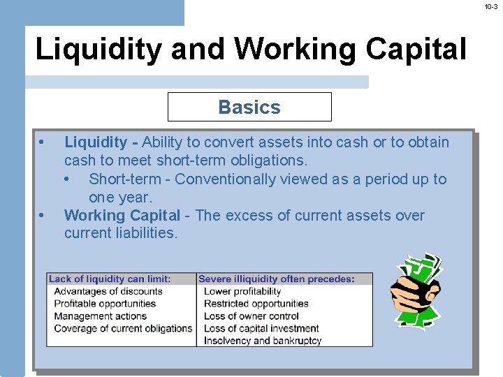 10 -3 Liquidity and Working Capital Basics • • Liquidity - Ability to convert