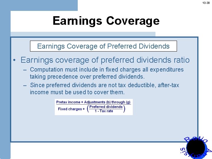 10 -38 Earnings Coverage of Preferred Dividends • Earnings coverage of preferred dividends ratio