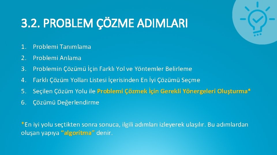 3. 2. PROBLEM ÇÖZME ADIMLARI 1. Problemi Tanımlama 2. Problemi Anlama 3. Problemin Çözümü