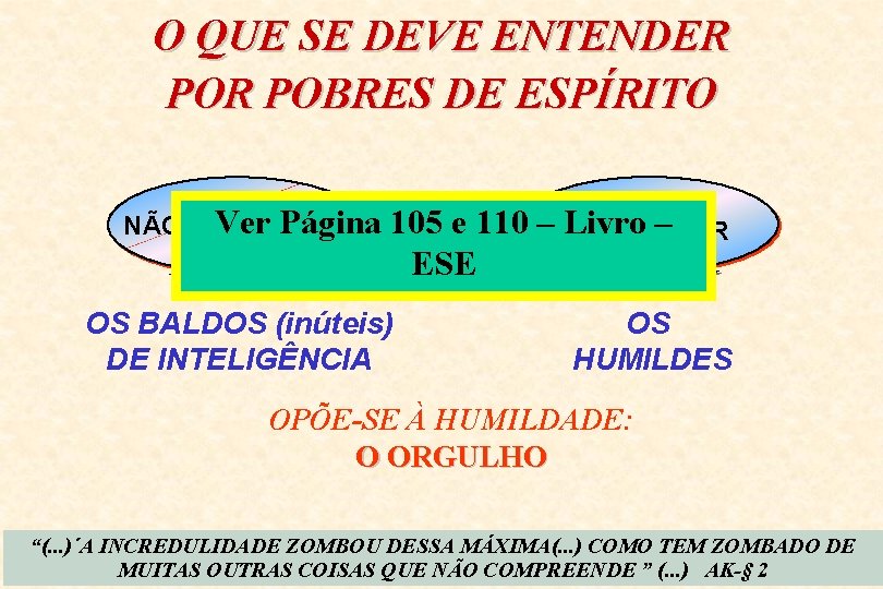 O QUE SE DEVE ENTENDER POBRES DE ESPÍRITO Ver DIZER Página NÃO QUER 105