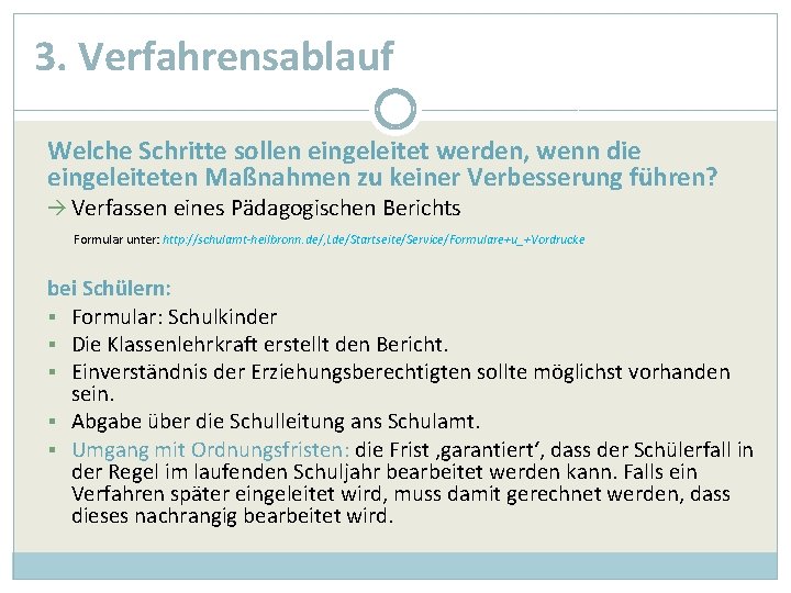 3. Verfahrensablauf Welche Schritte sollen eingeleitet werden, wenn die eingeleiteten Maßnahmen zu keiner Verbesserung