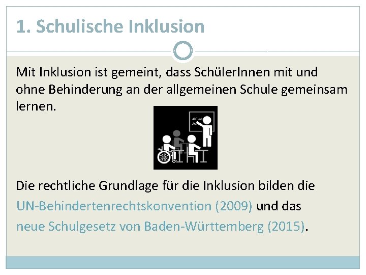 1. Schulische Inklusion Mit Inklusion ist gemeint, dass Schüler. Innen mit und ohne Behinderung