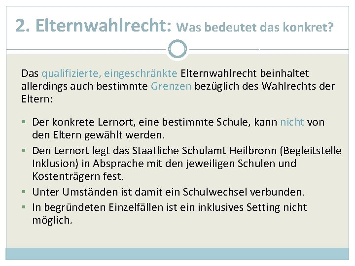 2. Elternwahlrecht: Was bedeutet das konkret? Das qualifizierte, eingeschränkte Elternwahlrecht beinhaltet allerdings auch bestimmte