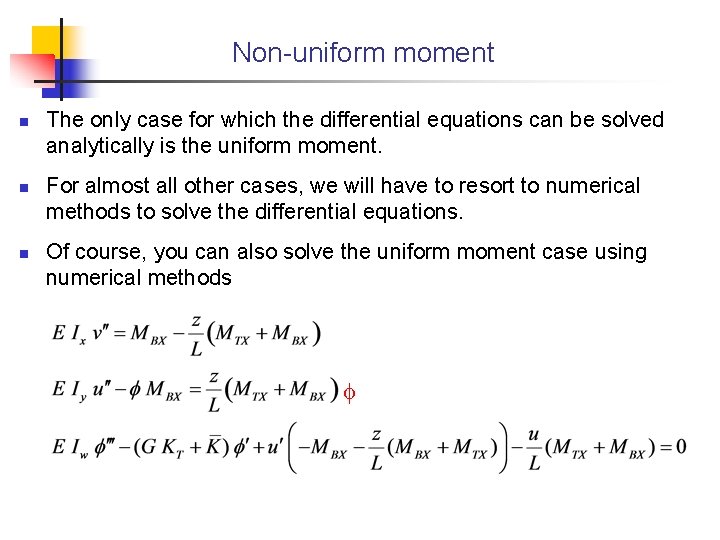 Non-uniform moment n n n The only case for which the differential equations can