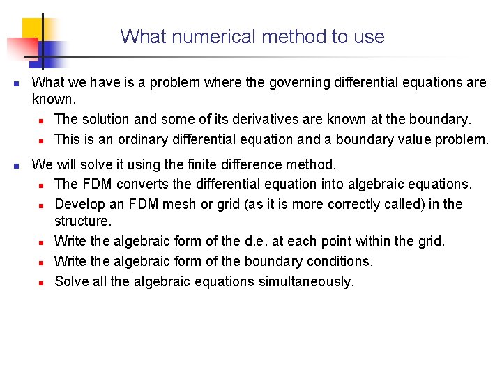 What numerical method to use n n What we have is a problem where