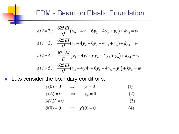 FDM - Beam on Elastic Foundation n Lets consider the boundary conditions: 