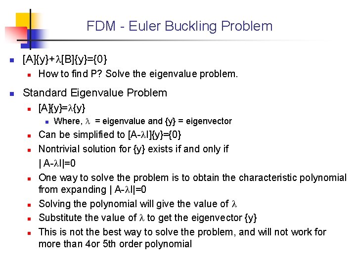 FDM - Euler Buckling Problem n [A]{y}+ [B]{y}={0} n n How to find P?