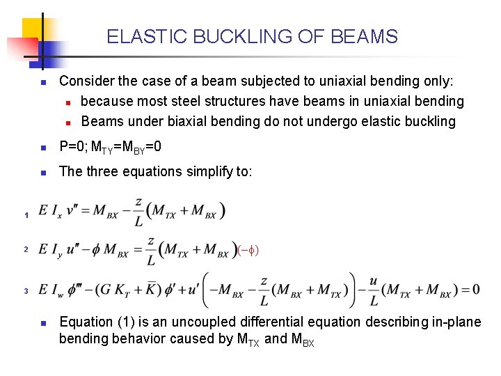 ELASTIC BUCKLING OF BEAMS n Consider the case of a beam subjected to uniaxial