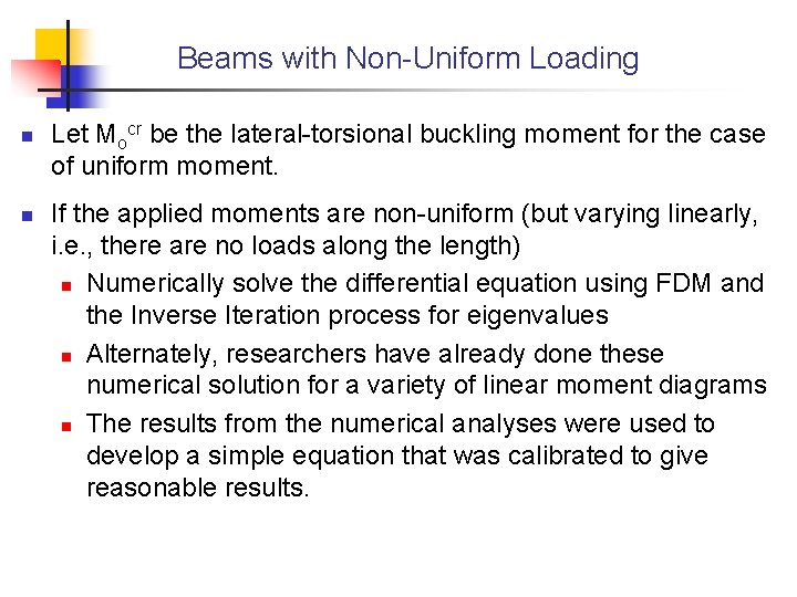 Beams with Non-Uniform Loading n n Let Mocr be the lateral-torsional buckling moment for