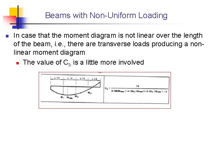 Beams with Non-Uniform Loading n In case that the moment diagram is not linear