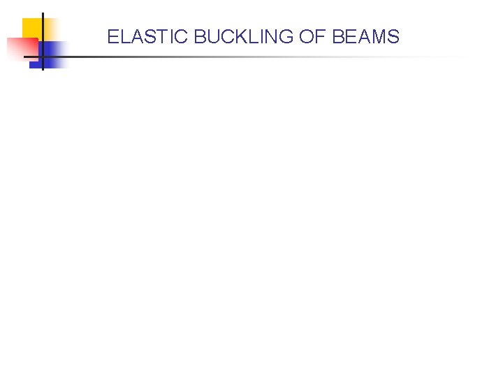 ELASTIC BUCKLING OF BEAMS 