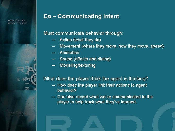 Do – Communicating Intent Must communicate behavior through: – – – Action (what they