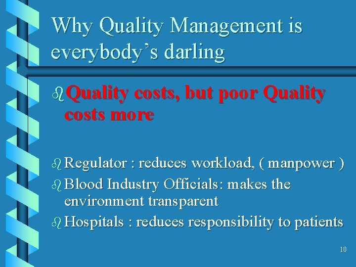 Why Quality Management is everybody’s darling b. Quality costs, but poor Quality costs more