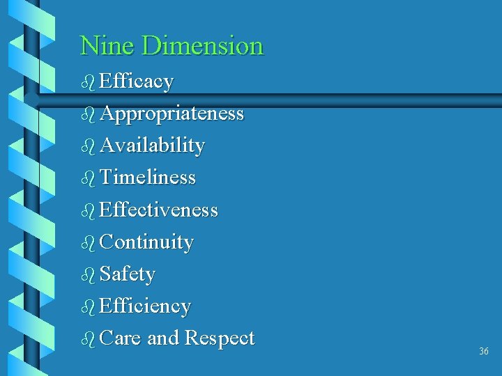Nine Dimension b Efficacy b Appropriateness b Availability b Timeliness b Effectiveness b Continuity