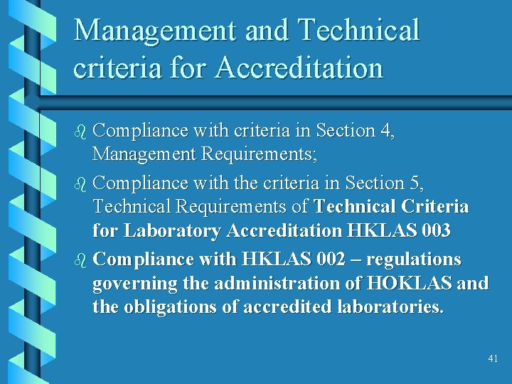 Management and Technical criteria for Accreditation b Compliance with criteria in Section 4, Management