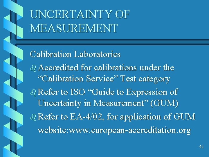 UNCERTAINTY OF MEASUREMENT Calibration Laboratories b Accredited for calibrations under the “Calibration Service” Test